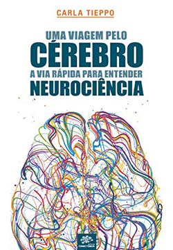 Uma viagem pelo cérebro: A via rápida para entender neurociência