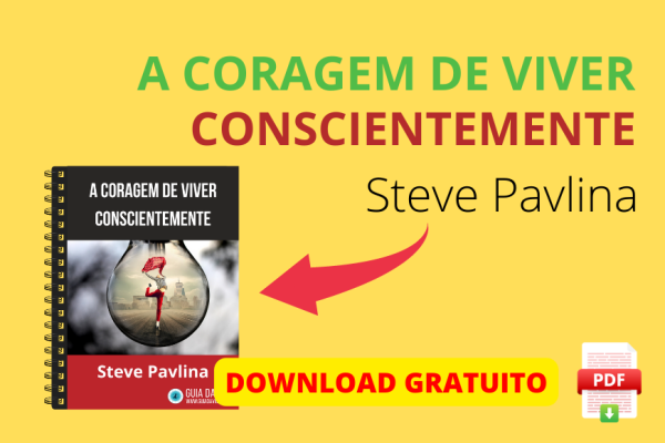 A Coragem de Viver Conscientemente - Steve Pavlina