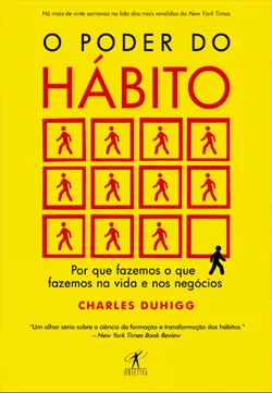 O Poder do Hábito - Charles Duhigg